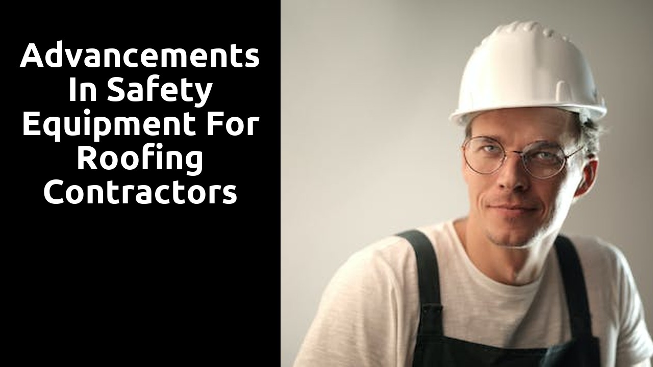 Advancements in Safety Equipment for Roofing Contractors