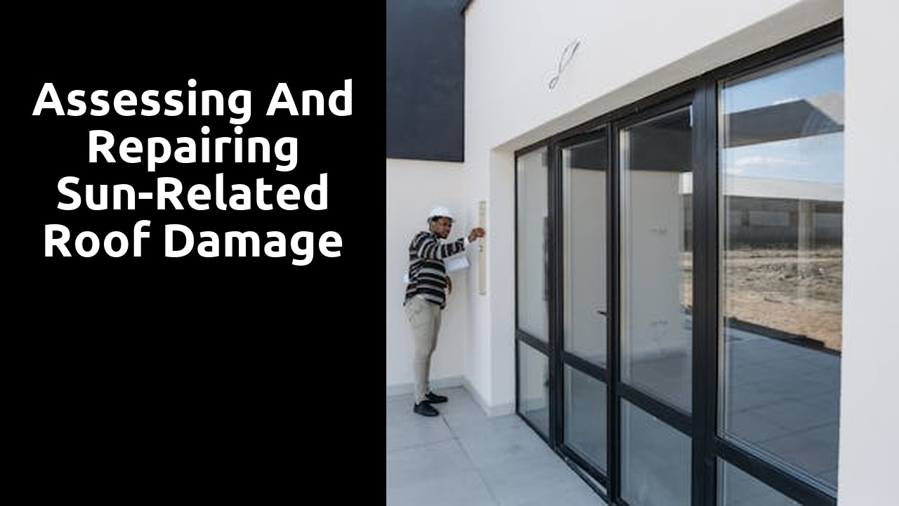 Assessing and Repairing Sun-Related Roof Damage
