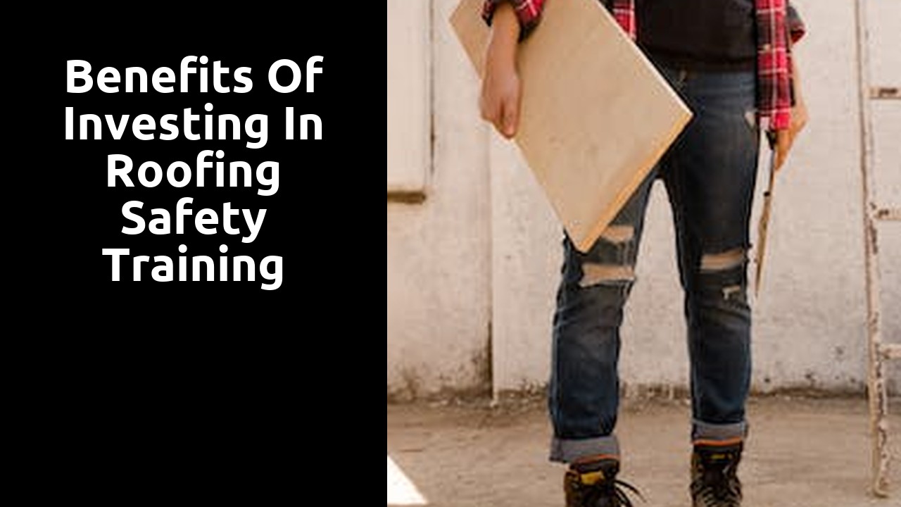 Benefits of Investing in Roofing Safety Training