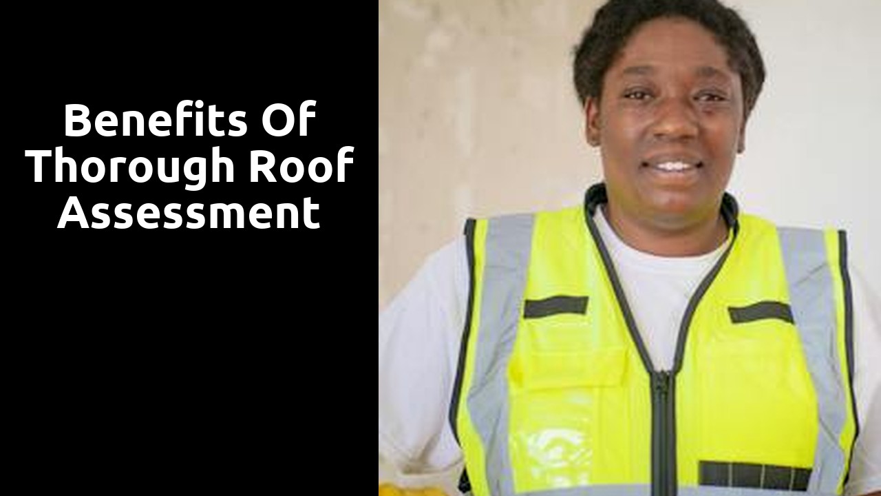 Benefits of Thorough Roof Assessment