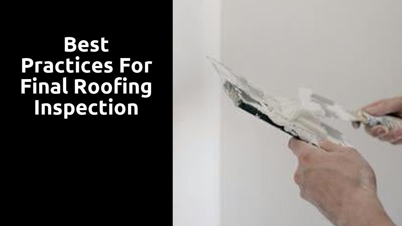 Best Practices for Final Roofing Inspection