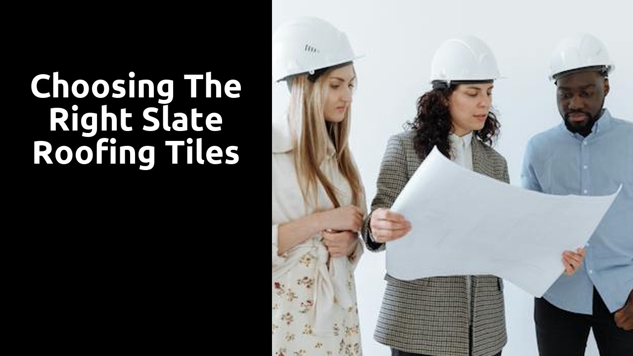 Choosing the Right Slate Roofing Tiles