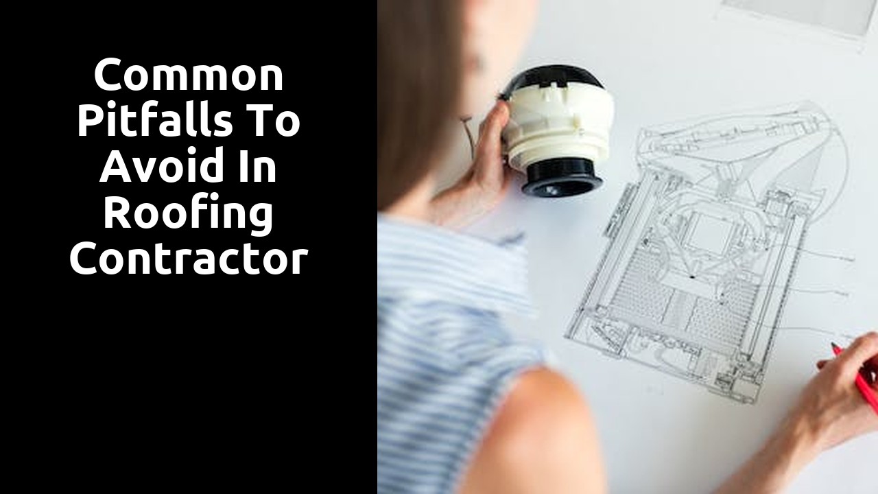 Common Pitfalls to Avoid in Roofing Contractor Contracts