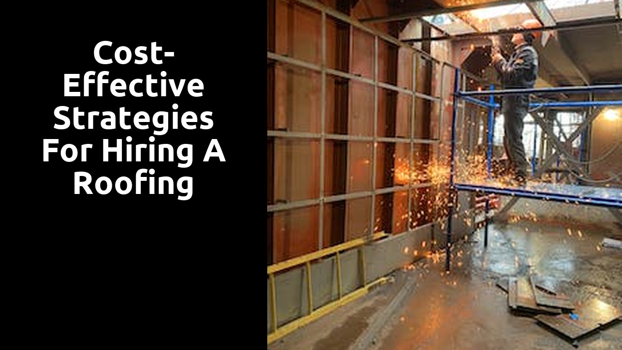 Cost-Effective Strategies for Hiring a Roofing Contractor