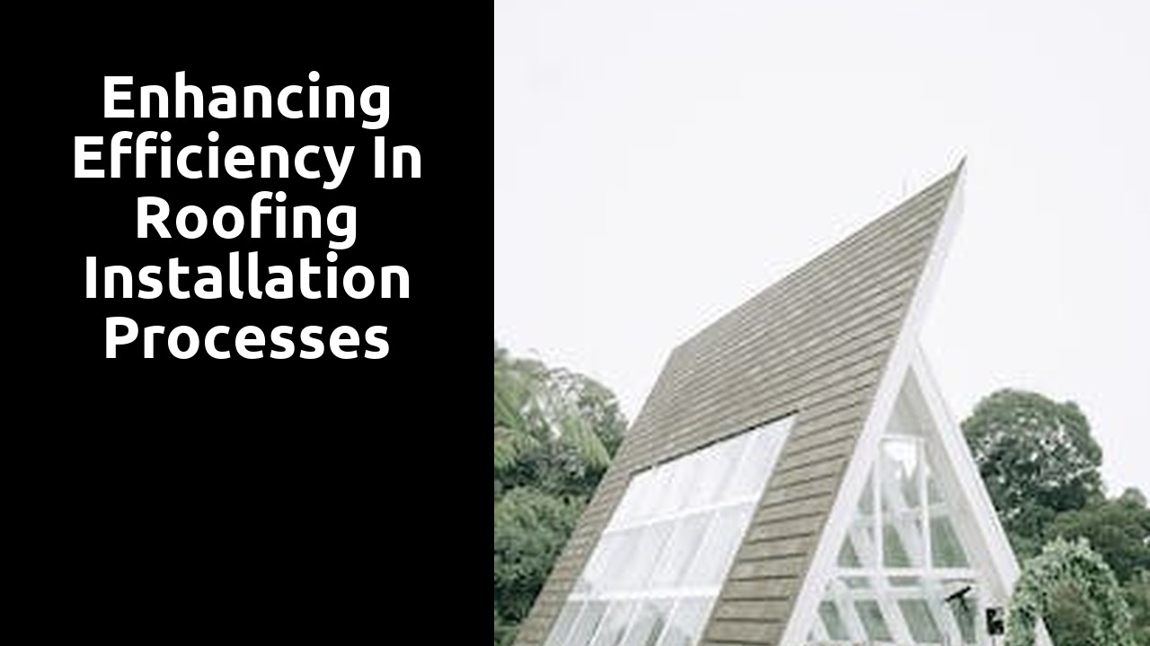 Enhancing Efficiency in Roofing Installation Processes