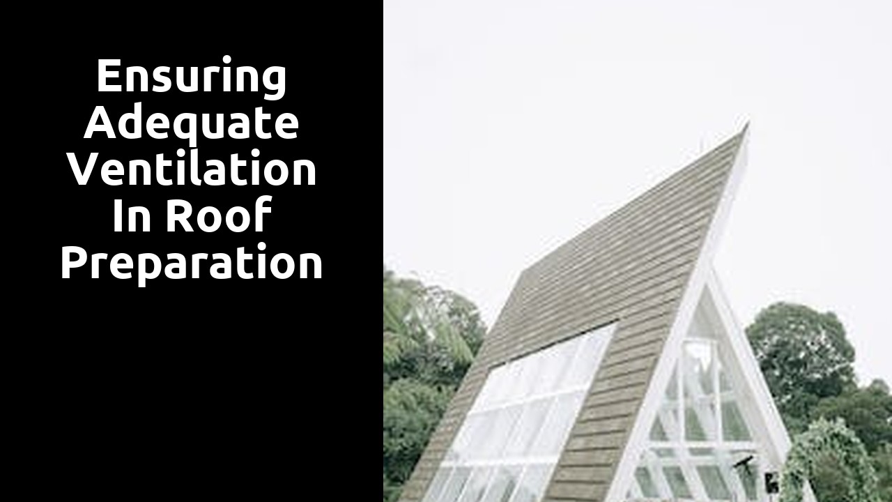 Ensuring Adequate Ventilation in Roof Preparation and Underlayment
