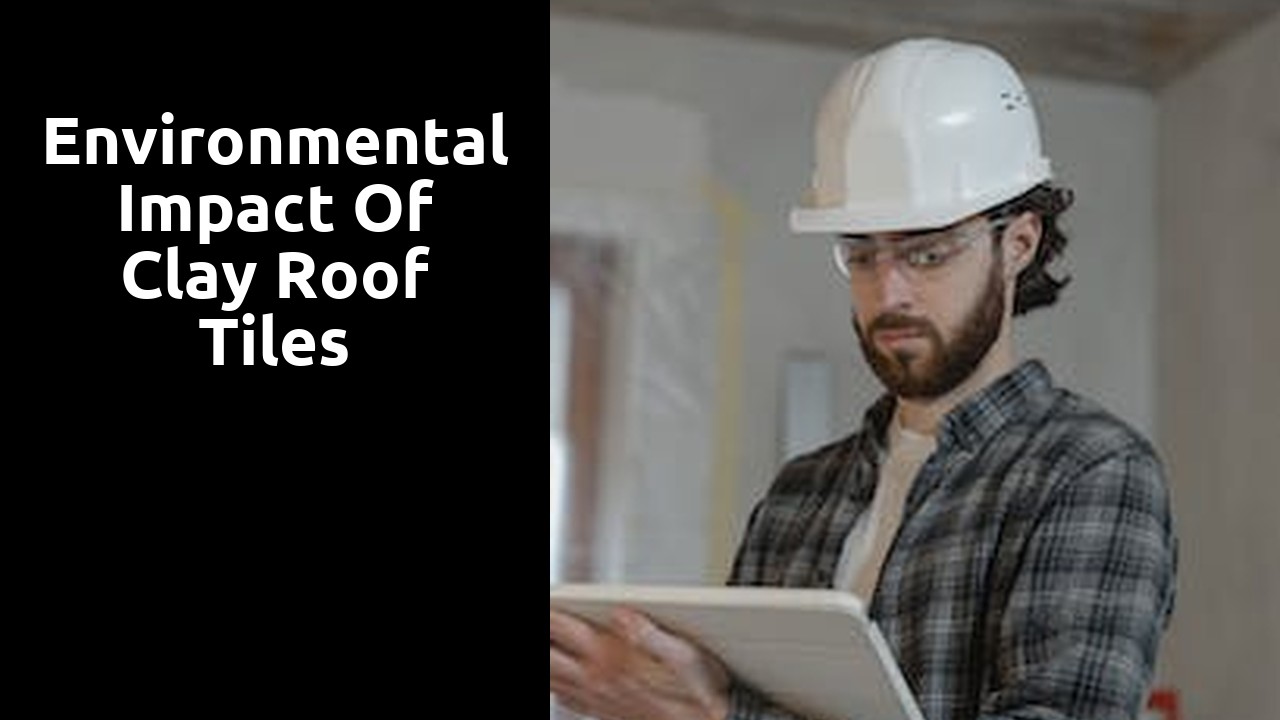 Environmental Impact of Clay Roof Tiles