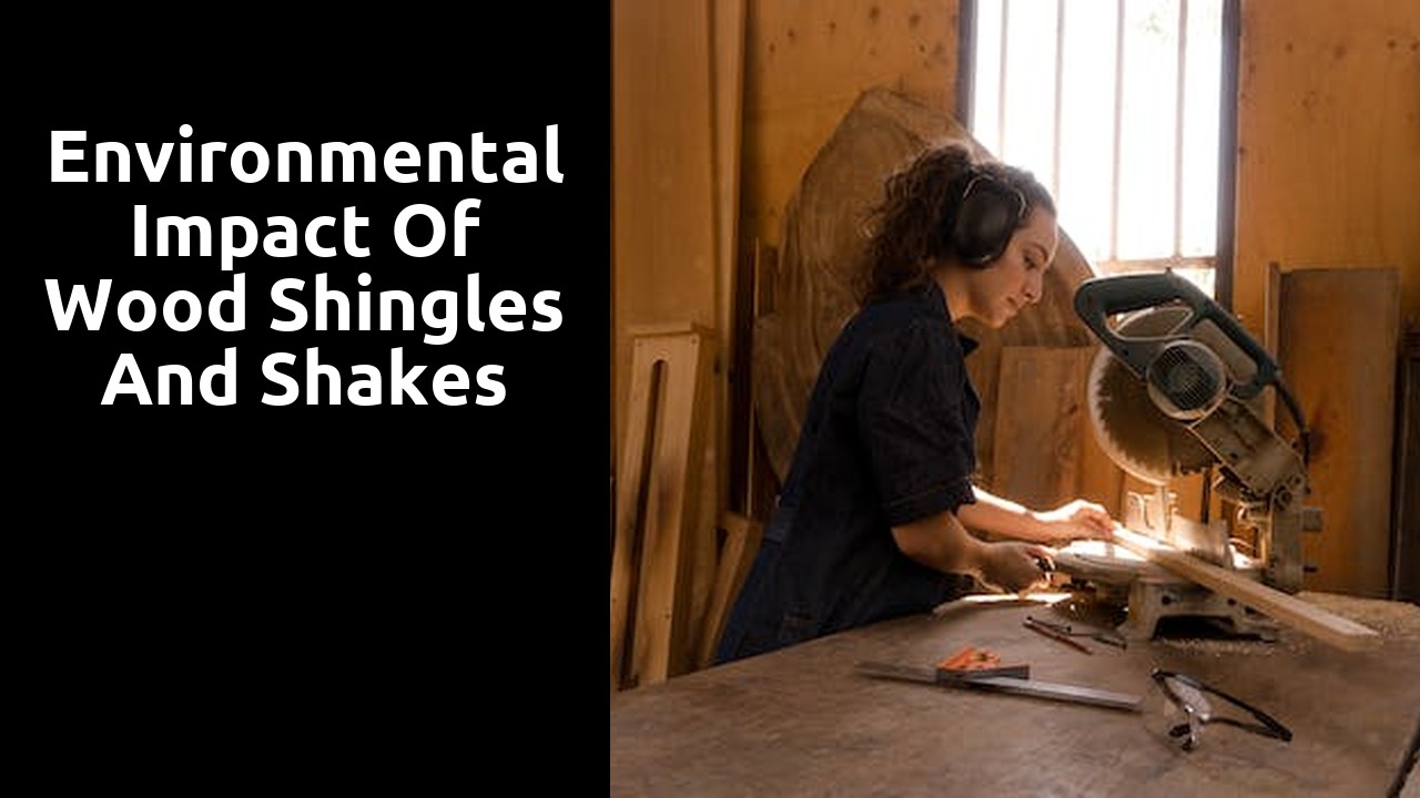 Environmental Impact of Wood Shingles and Shakes