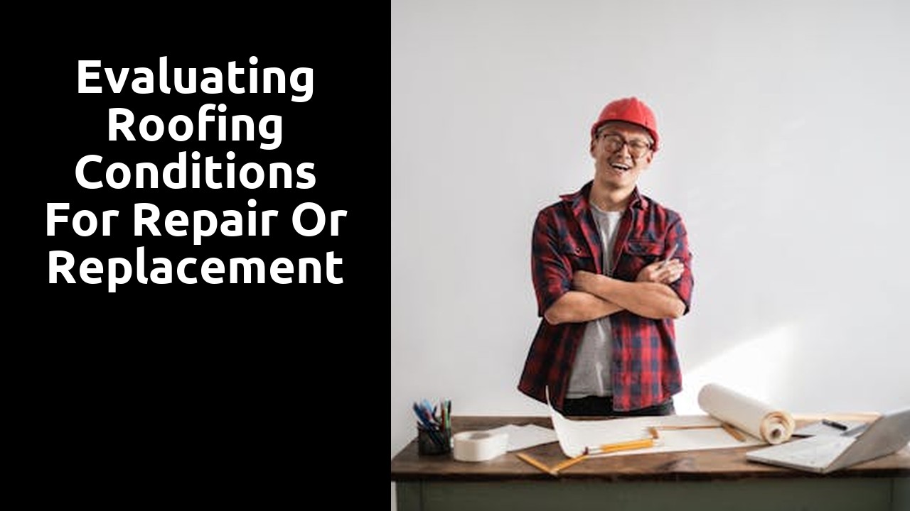 Evaluating Roofing Conditions for Repair or Replacement
