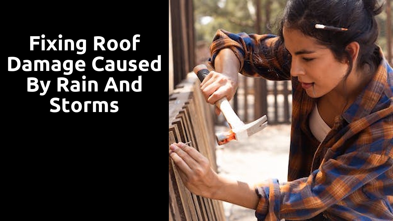 Fixing Roof Damage Caused by Rain and Storms
