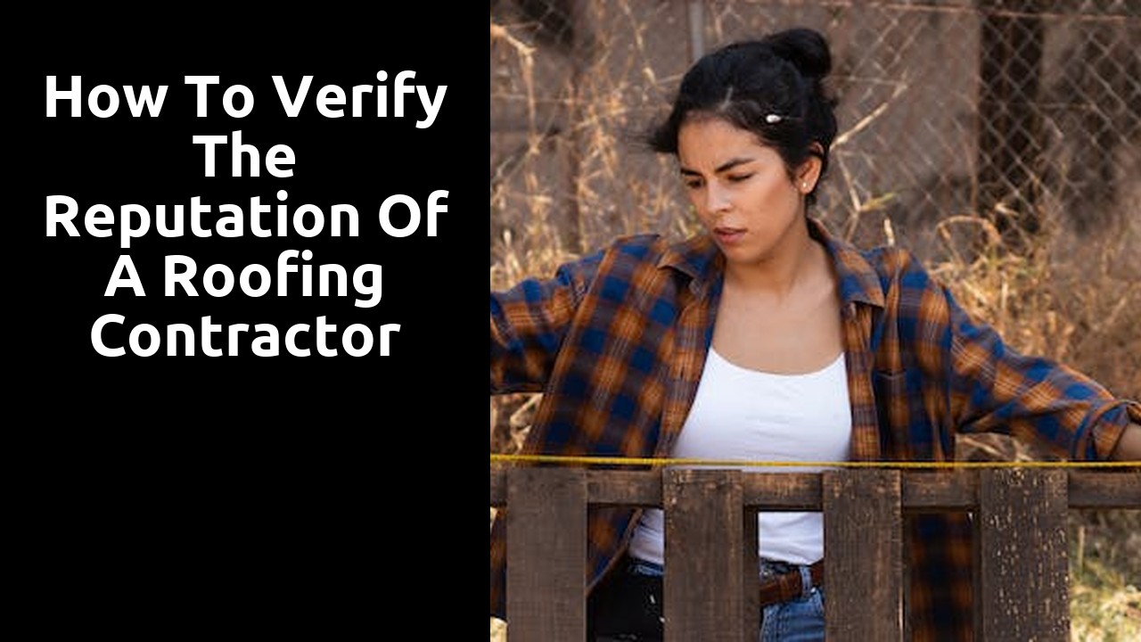 How to Verify the Reputation of a Roofing Contractor