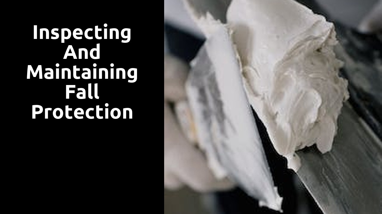 Inspecting and Maintaining Fall Protection Equipment