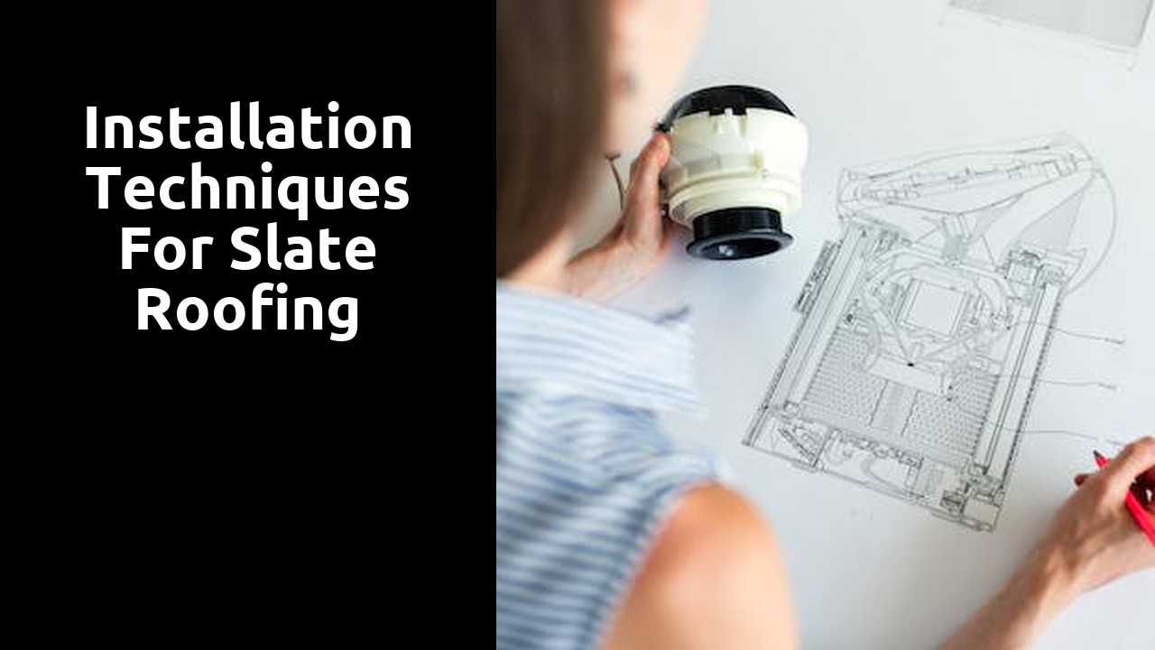 Installation Techniques for Slate Roofing