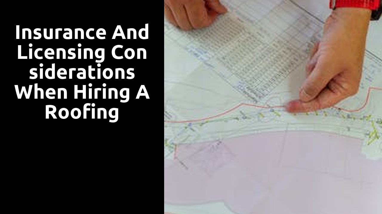 Insurance and Licensing Considerations When Hiring a Roofing Contractor