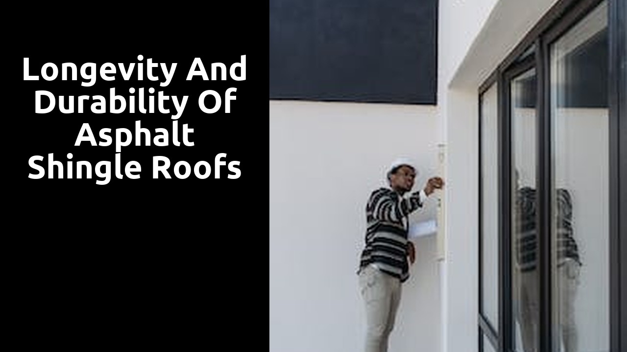Longevity and Durability of Asphalt Shingle Roofs