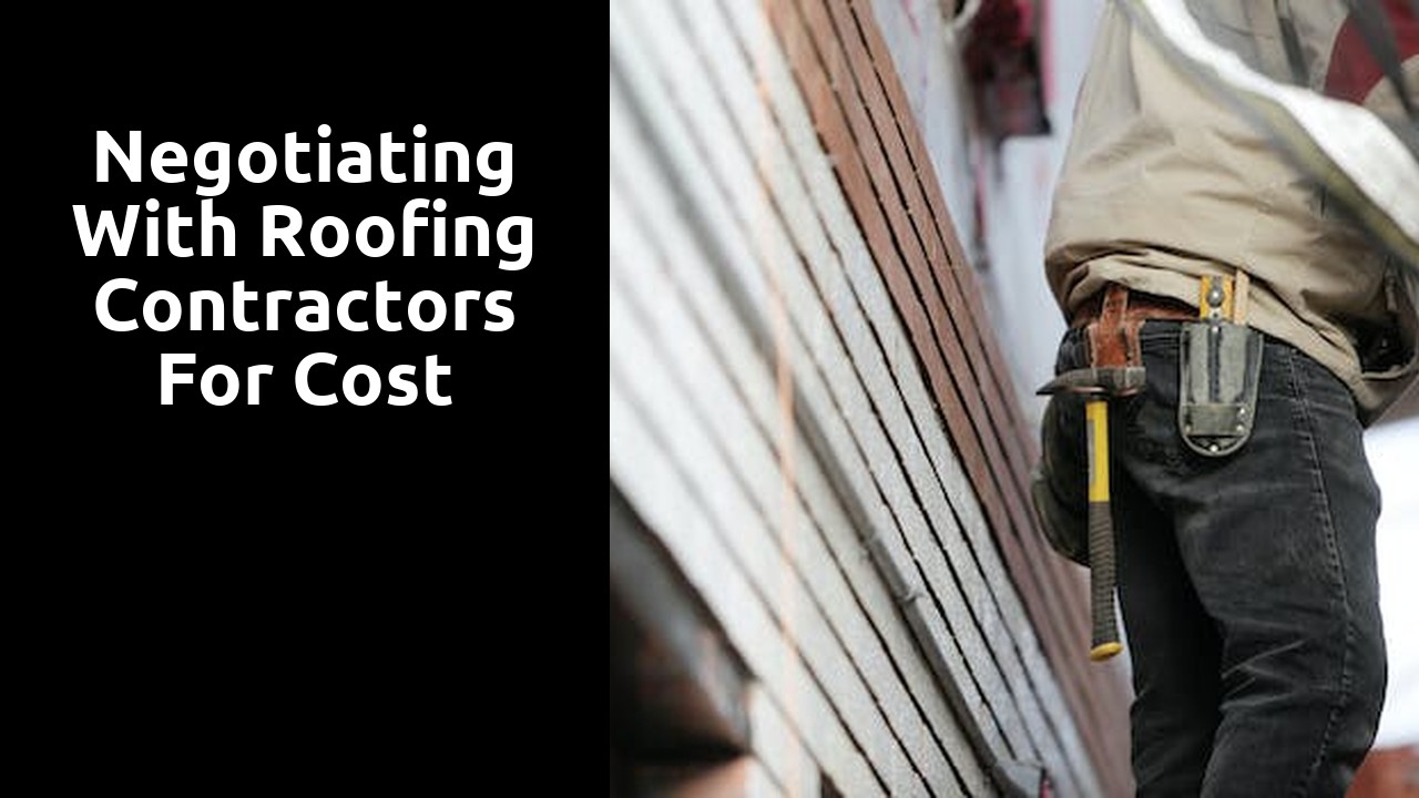 Negotiating with Roofing Contractors for Cost