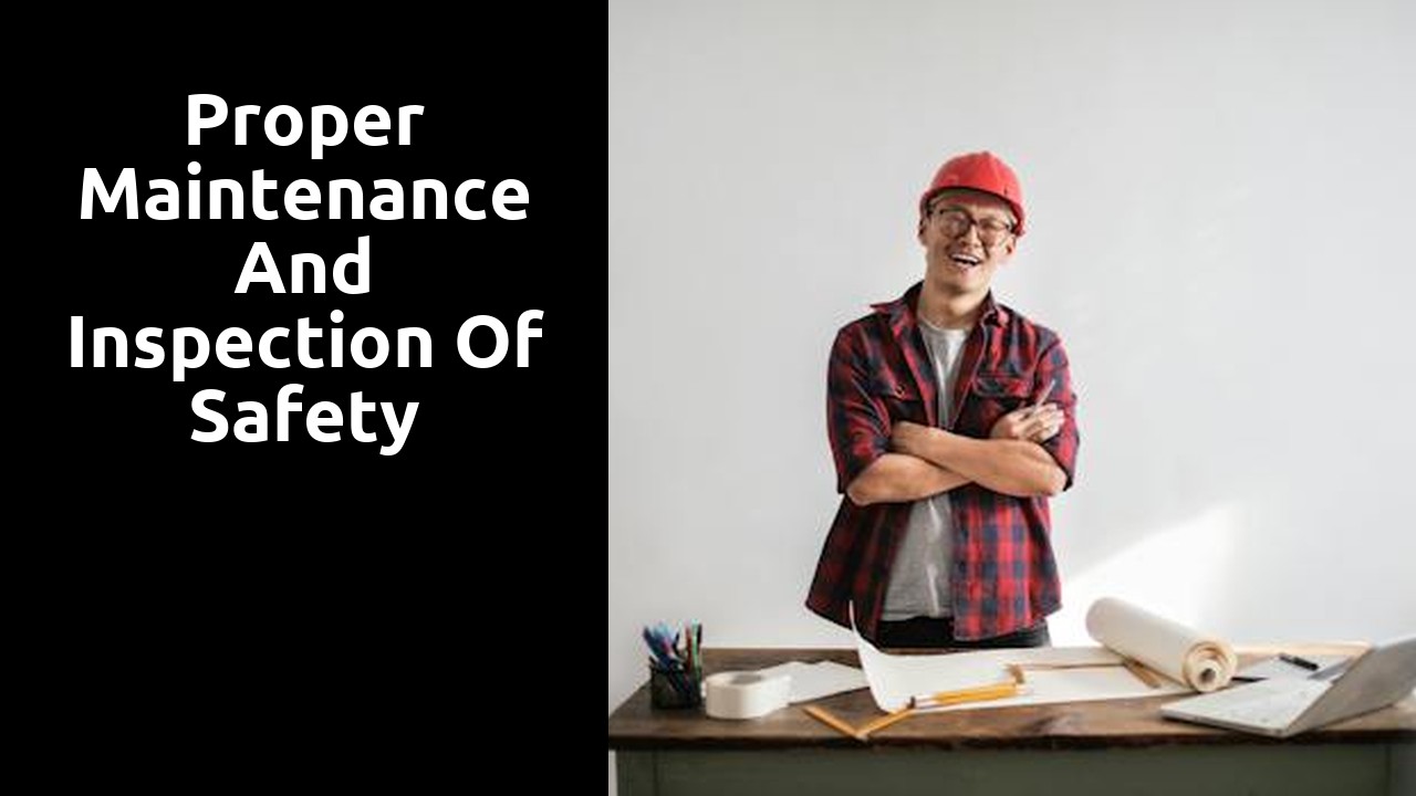 Proper Maintenance and Inspection of Safety Equipment