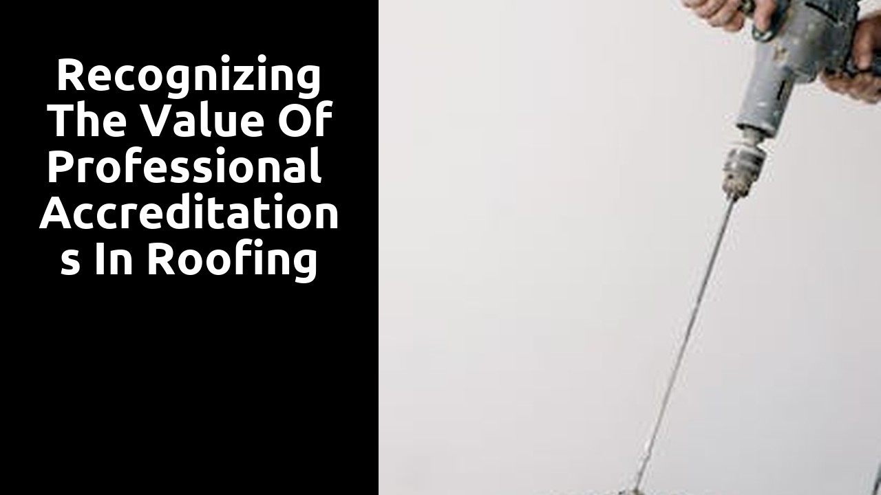 Recognizing the Value of Professional Accreditations in Roofing
