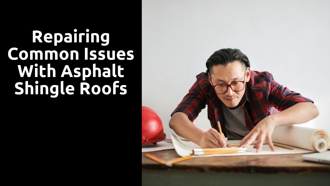 Repairing Common Issues with Asphalt Shingle Roofs