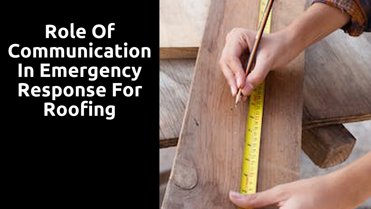 Role of Communication in Emergency Response for Roofing Contractors