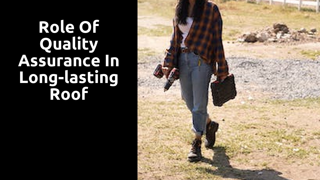 Role of Quality Assurance in Long-lasting Roof Installations