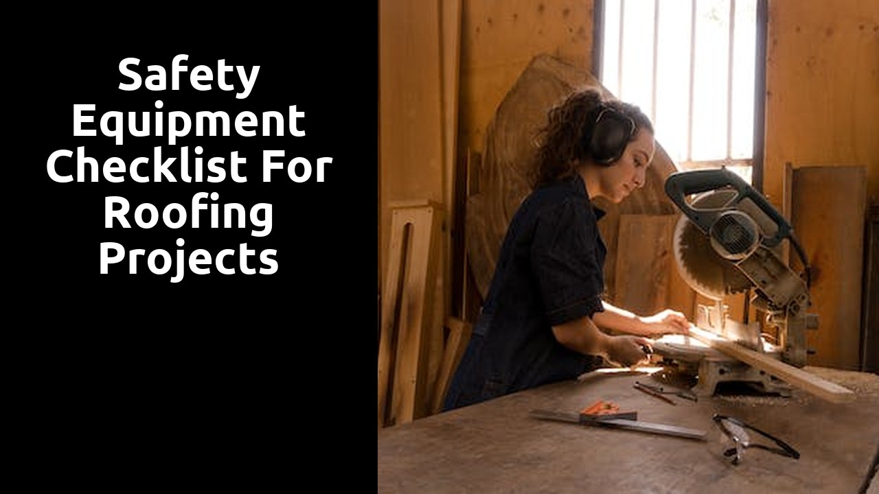 Safety Equipment Checklist for Roofing Projects