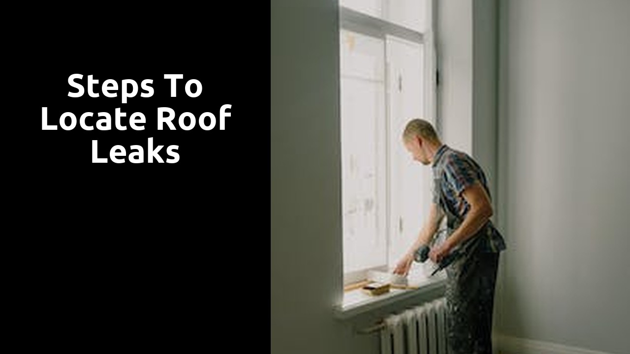 Steps to Locate Roof Leaks