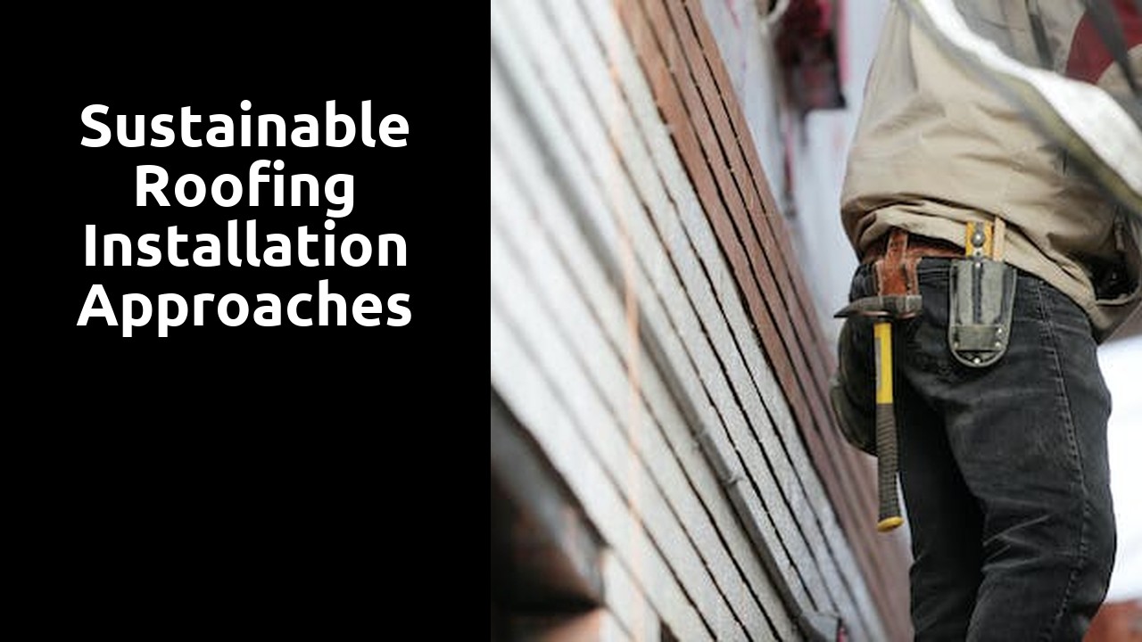 Sustainable Roofing Installation Approaches