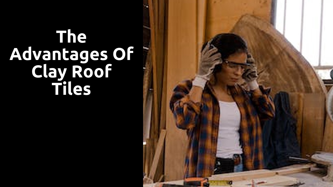 The Advantages of Clay Roof Tiles