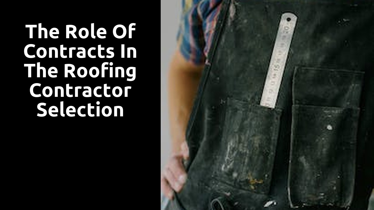 The Role of Contracts in the Roofing Contractor Selection Process