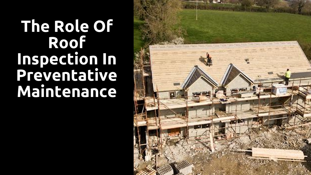 The Role of Roof Inspection in Preventative Maintenance