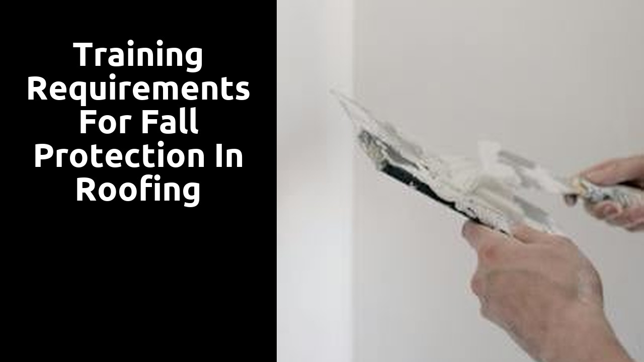 Training Requirements for Fall Protection in Roofing