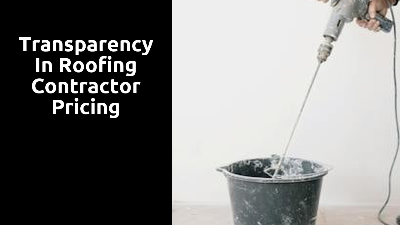 Transparency in Roofing Contractor Pricing