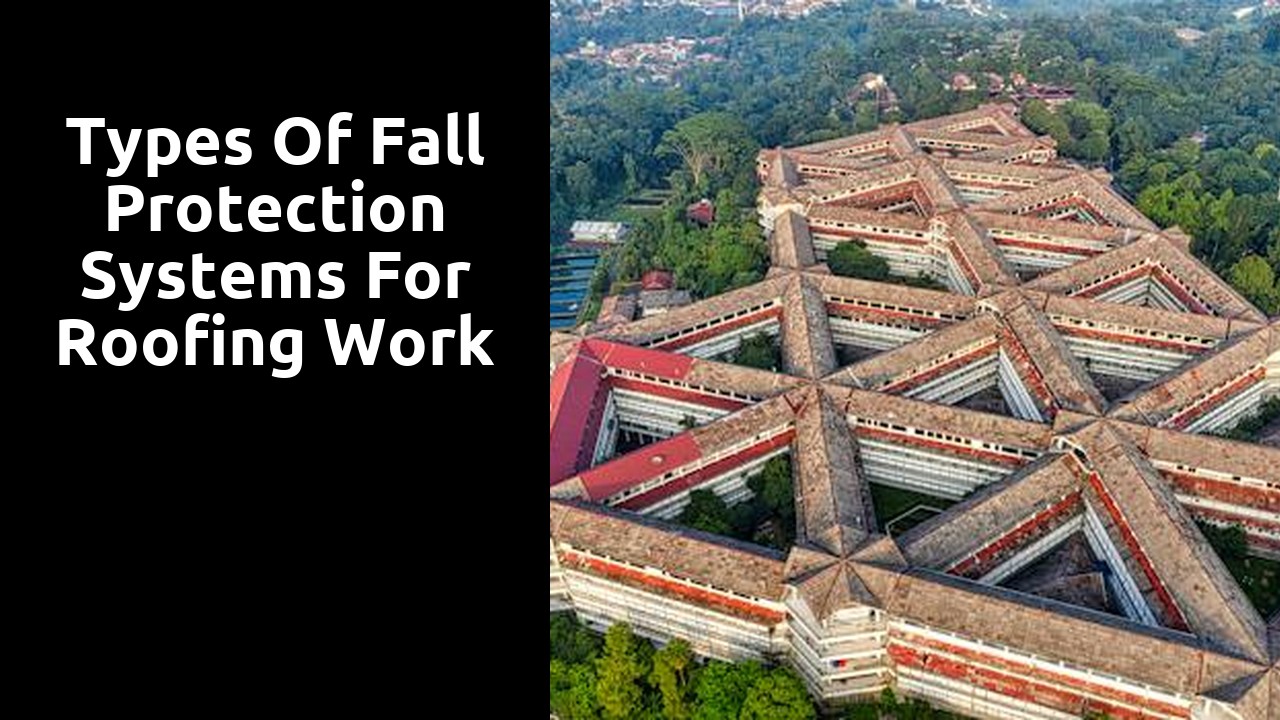 Types of Fall Protection Systems for Roofing Work
