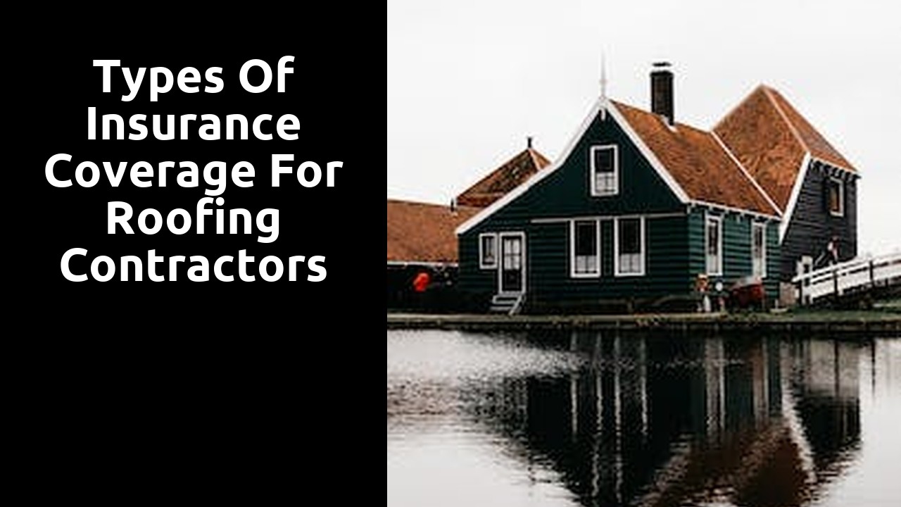 Types of Insurance Coverage for Roofing Contractors