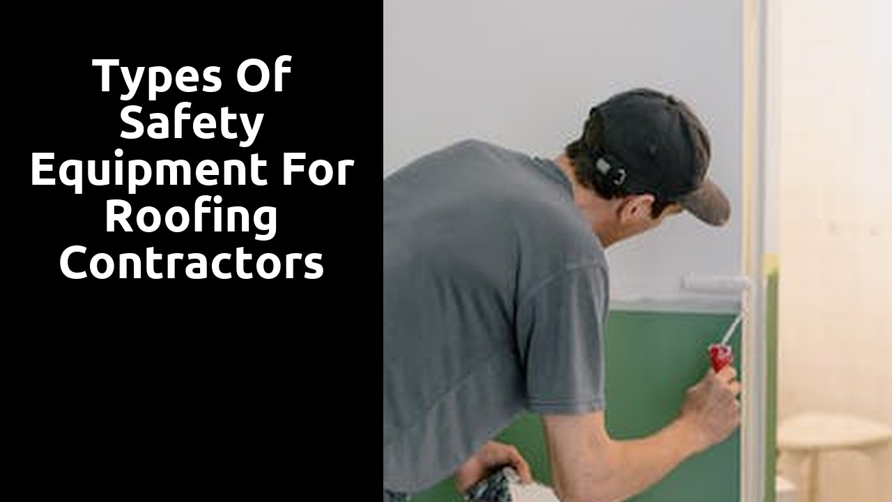 Types of Safety Equipment for Roofing Contractors