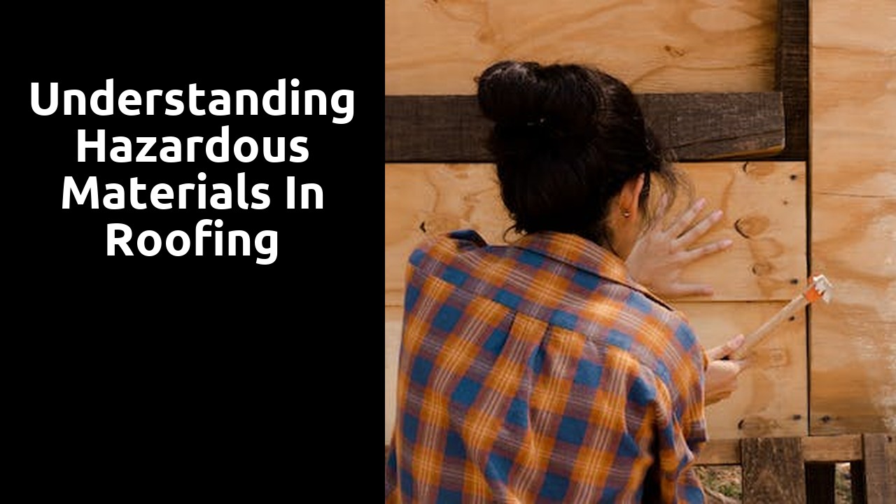 Understanding Hazardous Materials in Roofing
