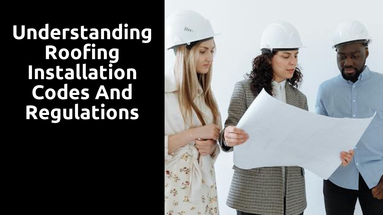 Understanding Roofing Installation Codes and Regulations