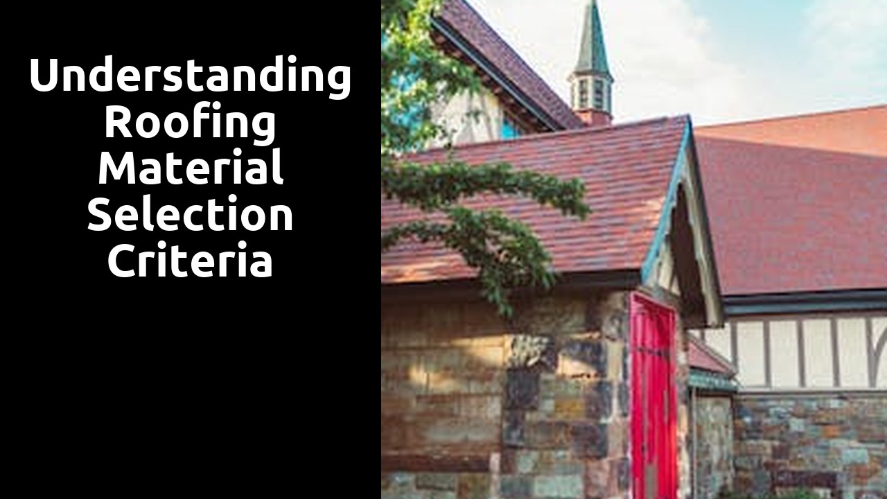 Understanding Roofing Material Selection Criteria