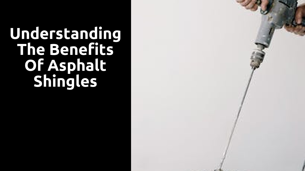 Understanding the Benefits of Asphalt Shingles