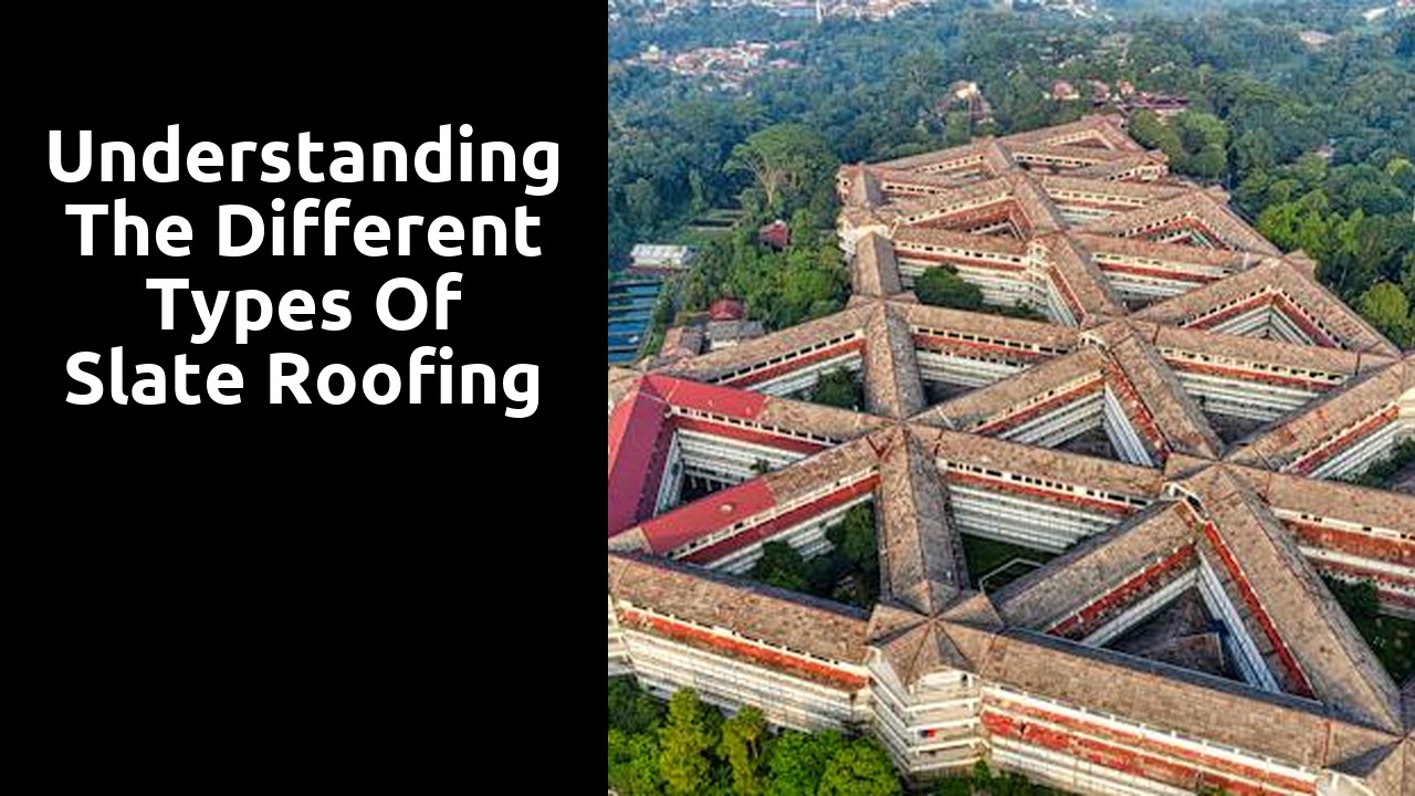 Understanding the Different Types of Slate Roofing
