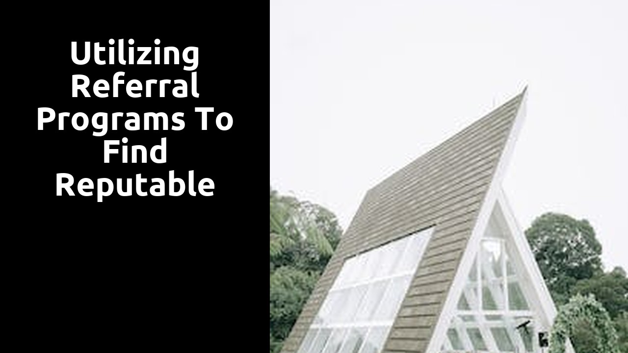 Utilizing Referral Programs to Find Reputable Roofing Contractors