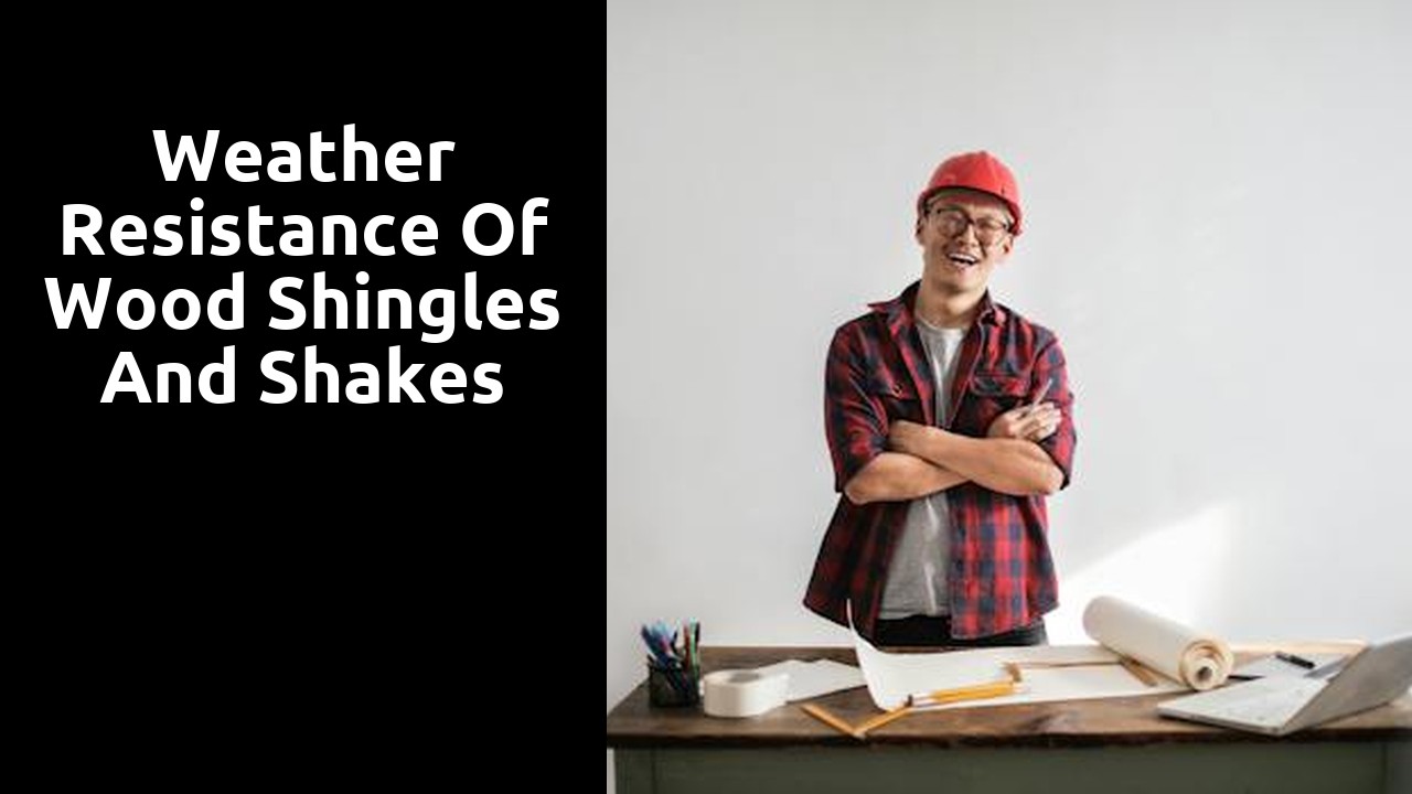 Weather Resistance of Wood Shingles and Shakes